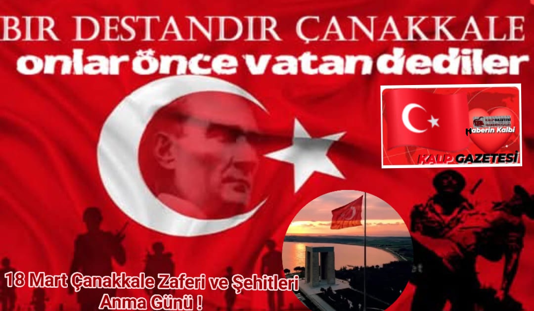 18 Mart Çanakkale Zaferi ve Şehitleri Anma Günü'nü, İnancın, fedakârlığın ve azmin sembolü 105. yıl dönümü