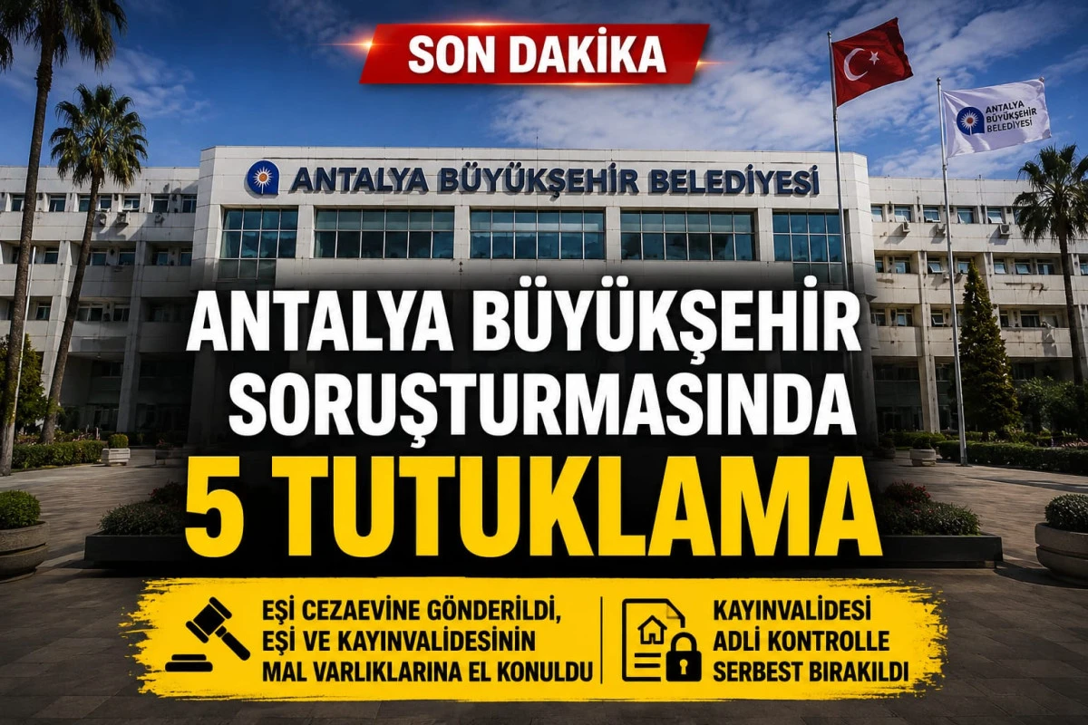 Antalya B&uuml;y&uuml;kşehir soruşturmasında 5 kişi daha tutuklandı
