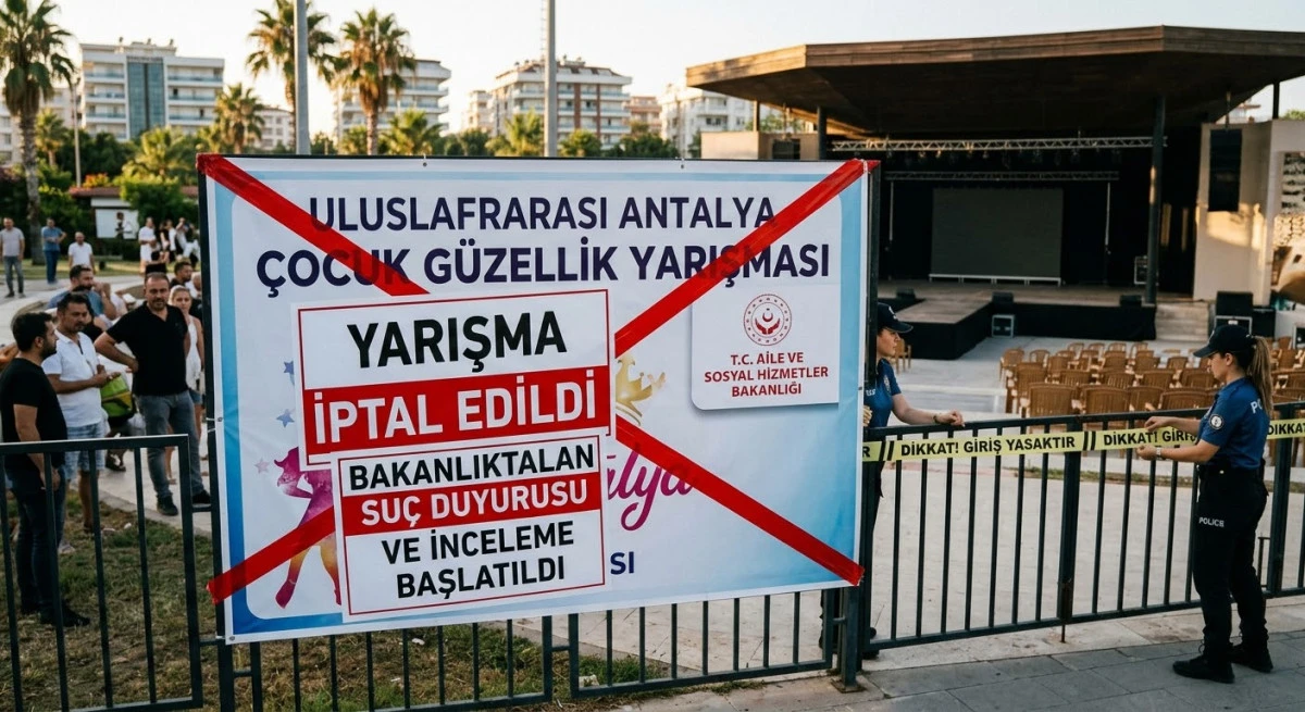 Antalya&rsquo;da &ccedil;ocuk g&uuml;zellik yarışması iptal edildi: Bakanlıktan su&ccedil; duyurusu