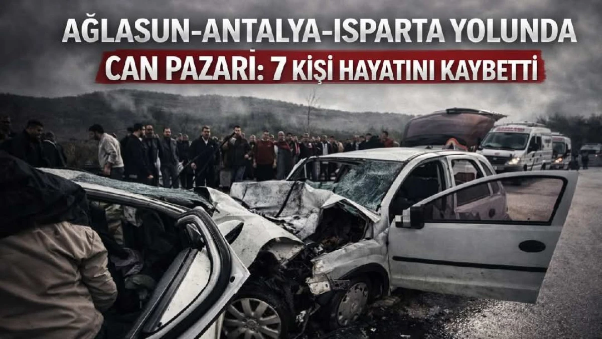 Burdur&rsquo;da Feci Kaza G&uuml;ncellendi: 7 &Ouml;l&uuml;, 5 Yaralı