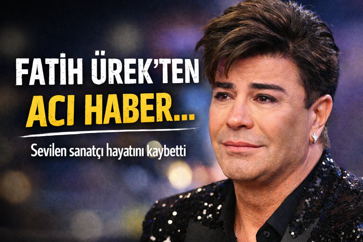 Fatih &Uuml;rek'ten Acı Haber:Hayatını kaybetti!