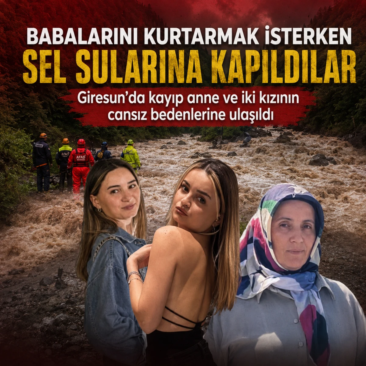 Giresun&rsquo;da y&uuml;rek yakan sel: Bir aileden 3 can gitti