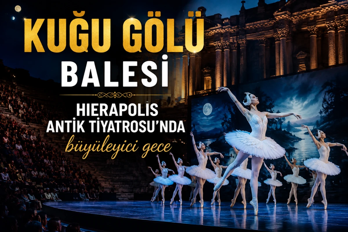 Kuğu G&ouml;l&uuml; balesi Hierapolis Antik Tiyatrosu'nda b&uuml;y&uuml;leyici gece