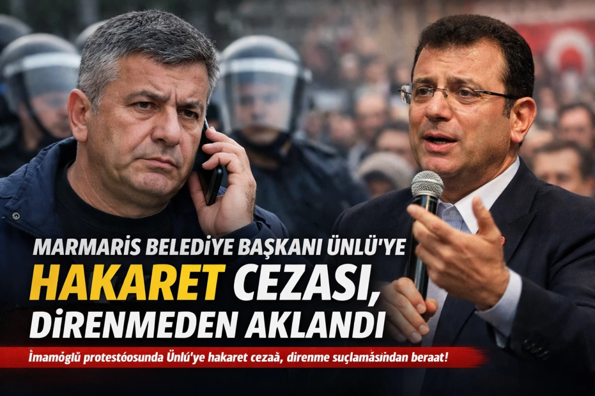 Marmaris Belediye Başkanı &Uuml;nl&uuml;&rsquo;ye Hakaret Cezası, Direnmeden Beraat