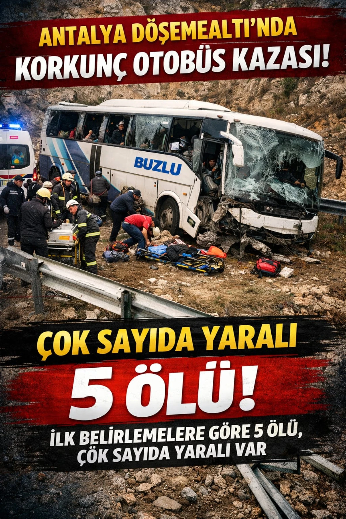 Antalya D&ouml;şemealtı&rsquo;nda Otob&uuml;s Faciası: &Ouml;l&uuml; Sayısı 10&rsquo;a Y&uuml;kseldi