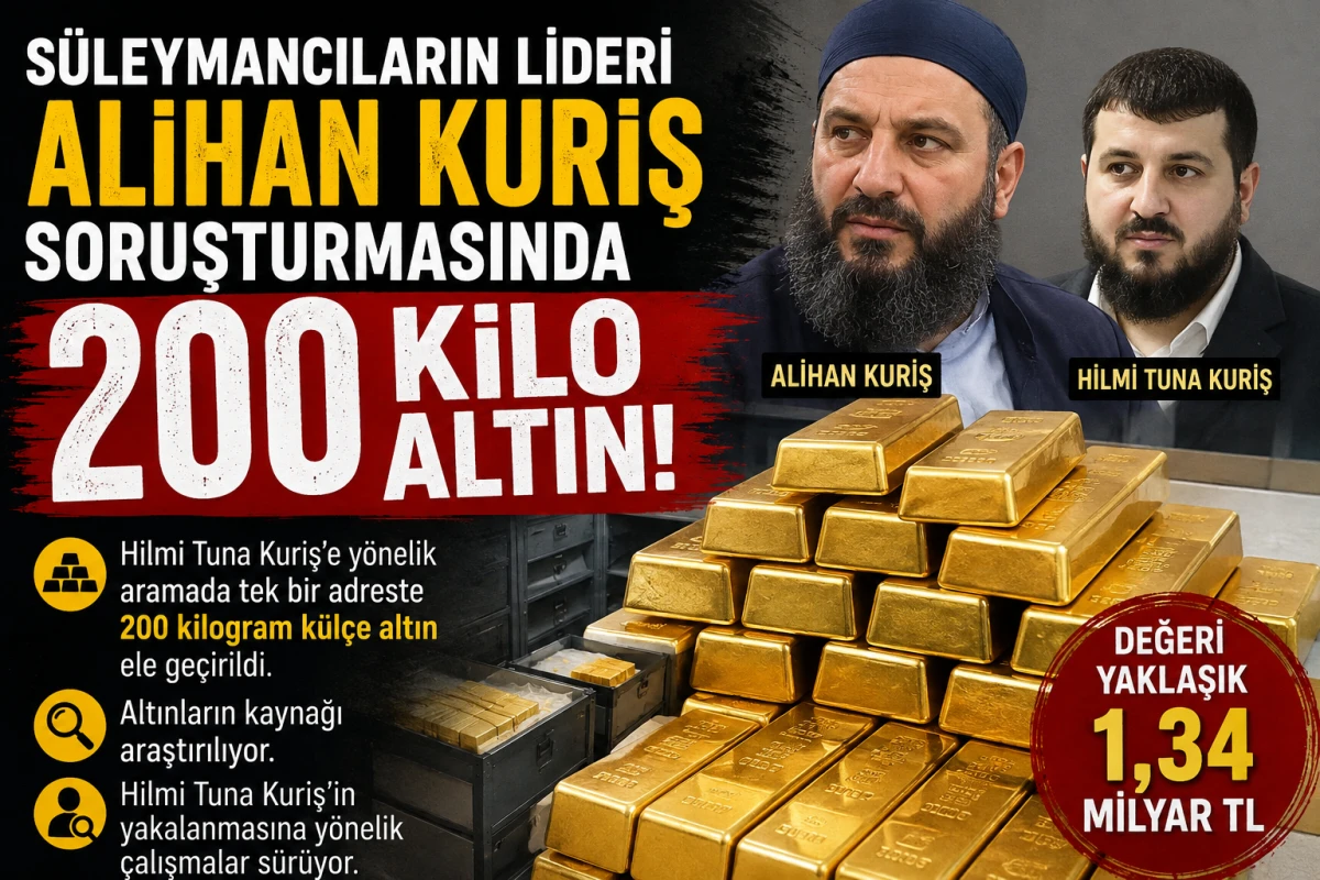 S&uuml;leymancıların Lideri Alihan Kuriş Soruşturmasında 200 Kilo Altın