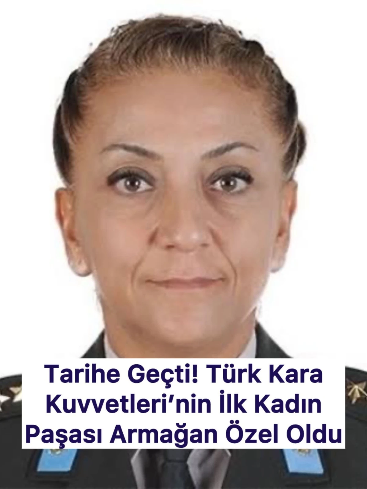 Tarihe Ge&ccedil;ti! T&uuml;rk Kara Kuvvetleri'nin İlk Kadın Paşası Armağan &Ouml;zel Oldu