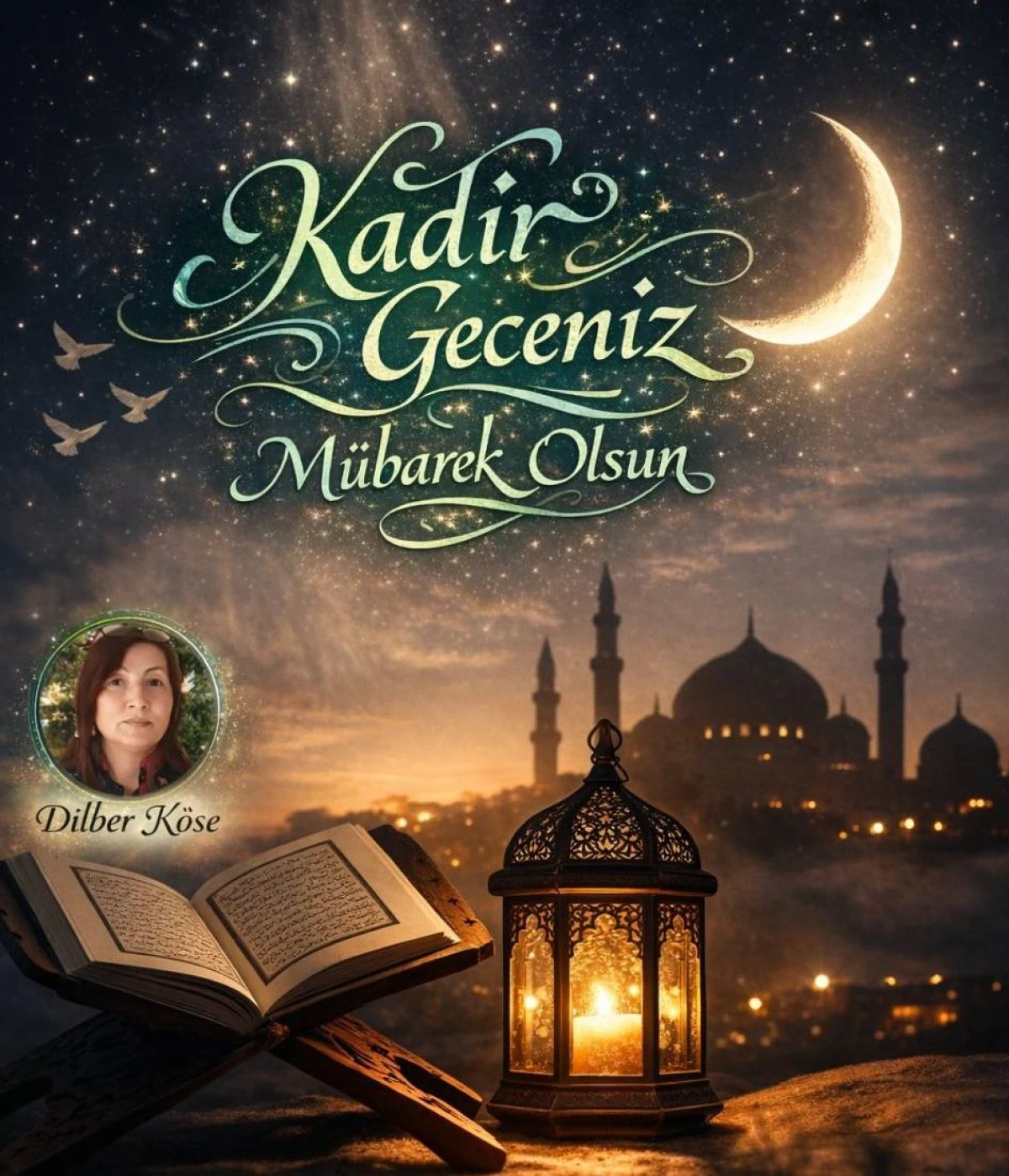 T&uuml;rk ve t&uuml;m İslam &acirc;leminin Kadir Gecesi m&uuml;barek olsun
