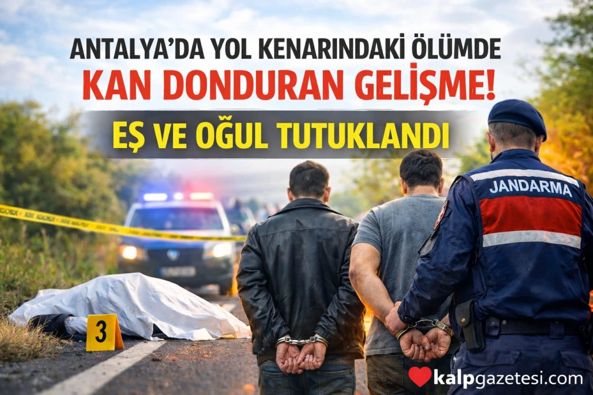 Yol Kenarındaki &Ouml;l&uuml;mde Kan Donduran Gelişme: Eş ve Oğul Tutuklandı