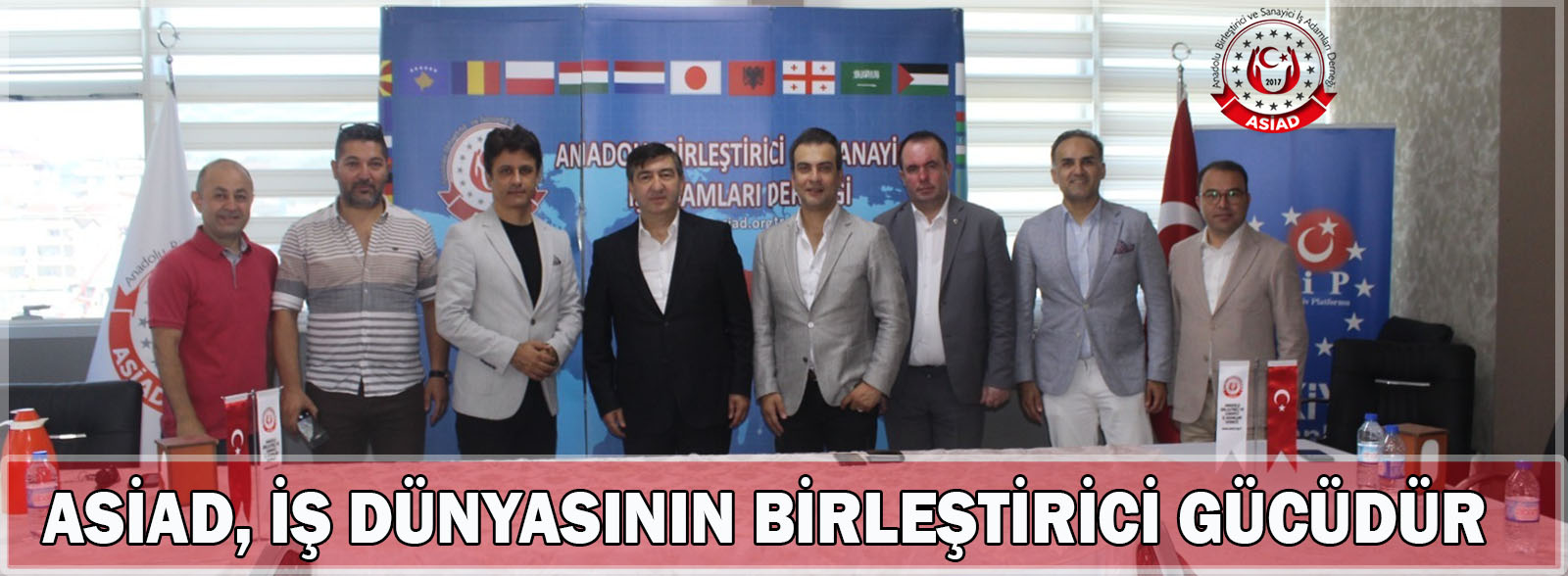 ASİAD, İŞ DÜNYASININ BİRLEŞTİRİCİ GÜCÜDÜR…