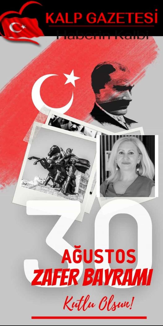 30 AĞUSTOS ZAFER BAYRAMI KUTLU OLSUN!  Güldane Kaya Kaçar
