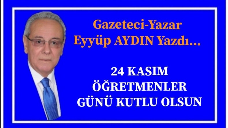 24 KASIM ÖĞRETMENLER GÜNÜ KUTLU OLSUN