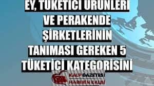 EY, tüketici ürünleri ve perakende şirketlerinin tanıması gereken 5 tüketici kategorisini açıkladı
