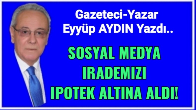 SOSYAL MEDYA İRADEMİZİ  İPOTEK ALTINA ALDI!