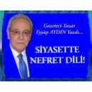 SİYASETTE NEFRET DİLİ!