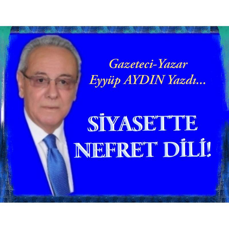 SİYASETTE NEFRET DİLİ!