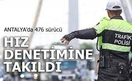 476 SÜRÜCÜ HIZ DENETİMİNE TAKILDI