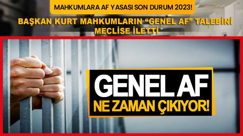 KASSAK BAŞKANI KURT MAHKUMLARIN ‘GENEL AF’ TALEBİNİ MECLİS’E İLETTİ