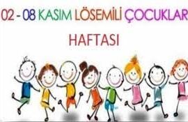 LÖSEMİLİ ÇOCUKLAR HAFTASI ( 02-08 Kasım)