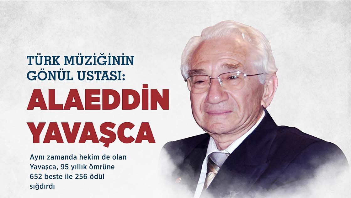 Türk müziğinin gönül ustası: Alaeddin Yavaşça