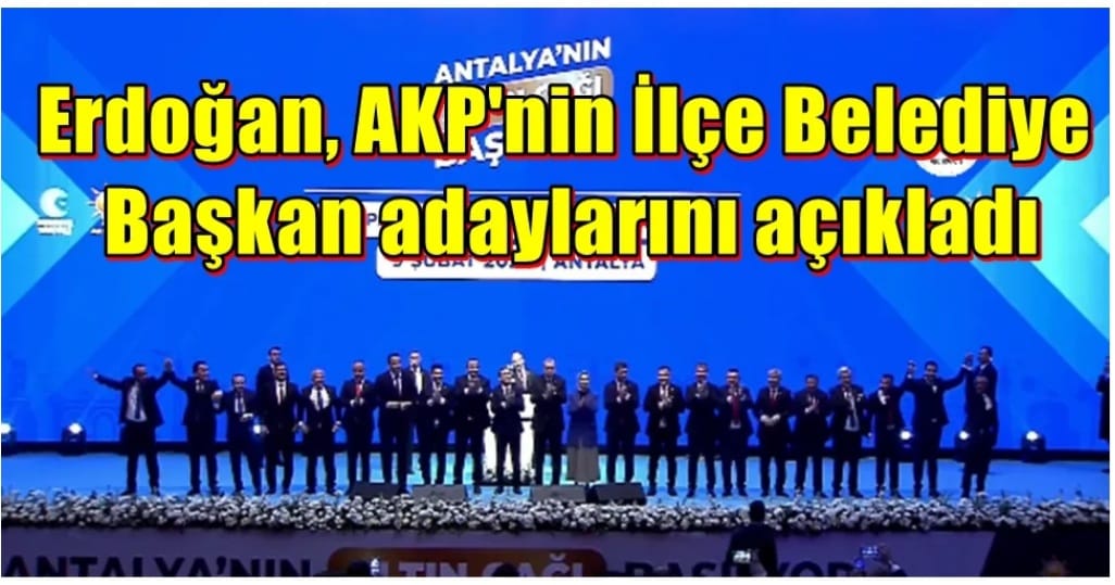 Antalya’da AK Parti’nin ilçe belediye başkan adayları tanıtıldı