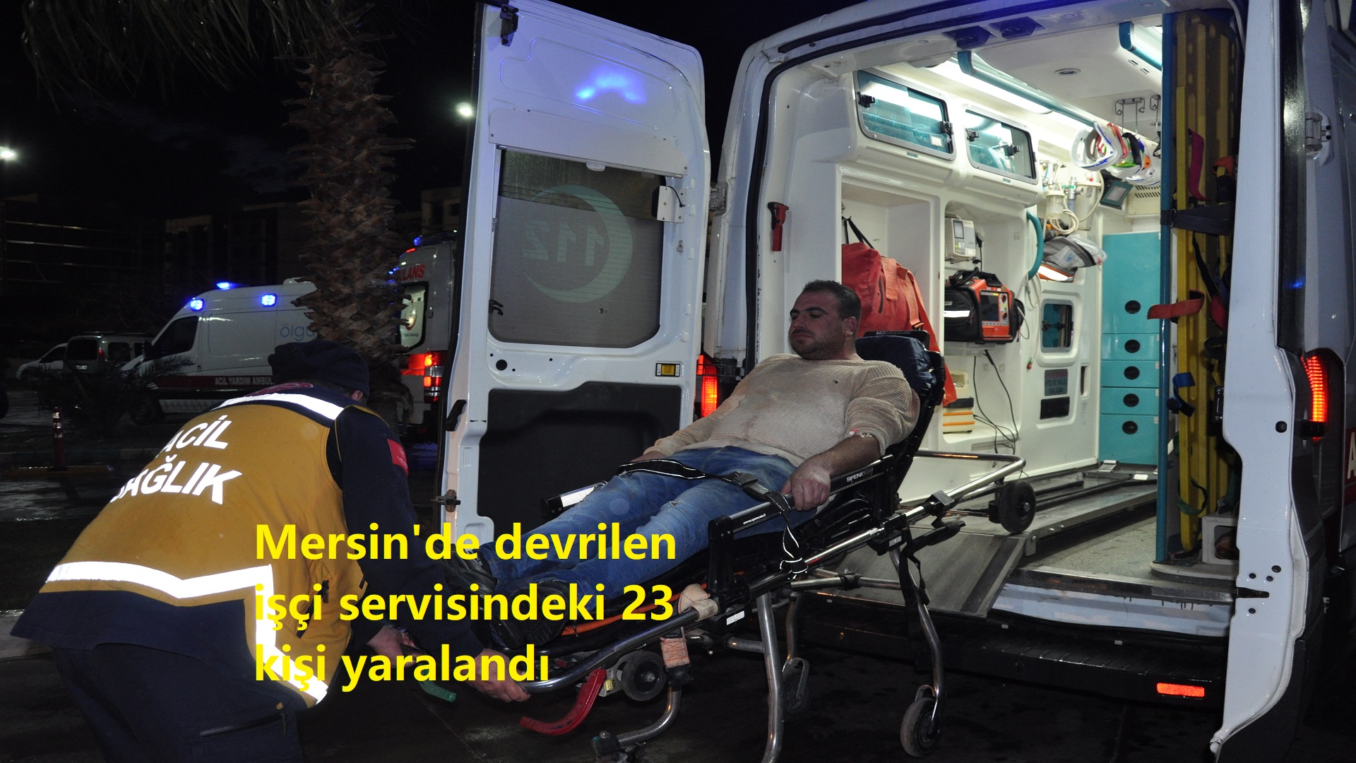 Son dakika: Mersin’de devrilen işçi servisindeki 23 kişi yaralandı
