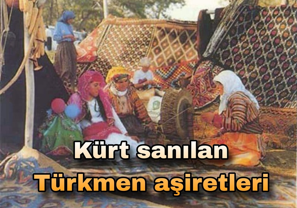 XVI yüzyılın Osmanlı kayıtlarında TÜRKMEN olarak adı geçen ve bugün kendini Kürt sanan bazı aşiretler