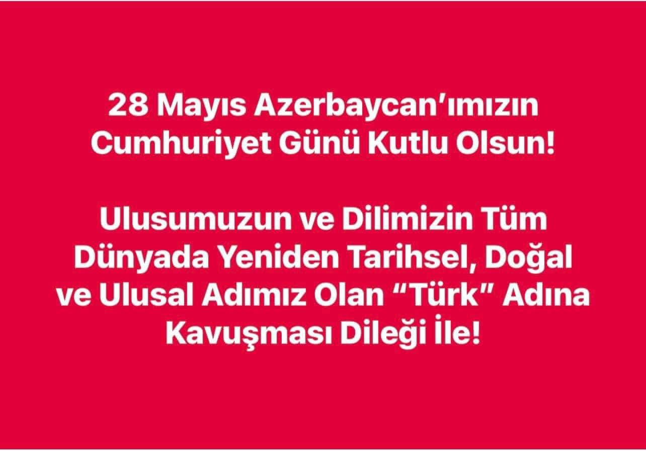 28 Mayıs Azerbaycan’ımızın Cumhuriyet Günü Kutlu Olsun!