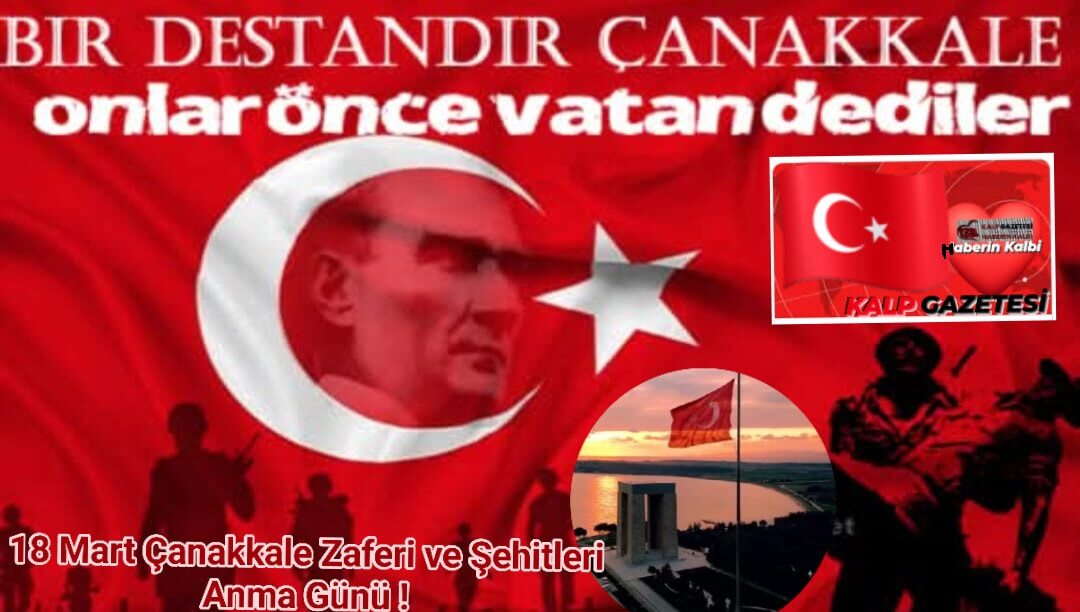 18 Mart Çanakkale Zaferi ve Şehitleri Anma Günü’nü, İnancın, fedakârlığın ve azmin sembolü 105. yıl dönümü