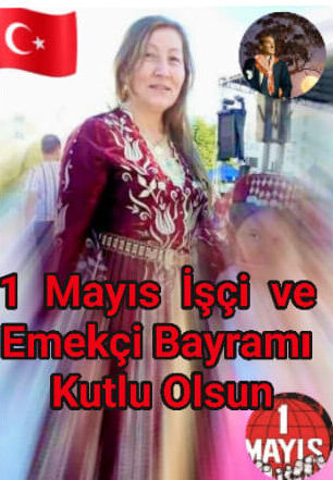 1 Mayıs İşçi ve Emekçi Bayramı Kutlu Olsun