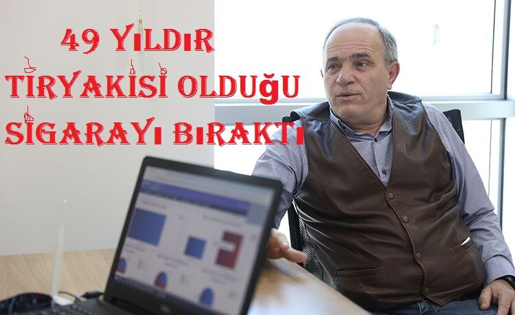49 Yıldır Tiryakisi Olduğu Sigarayı Bıraktı