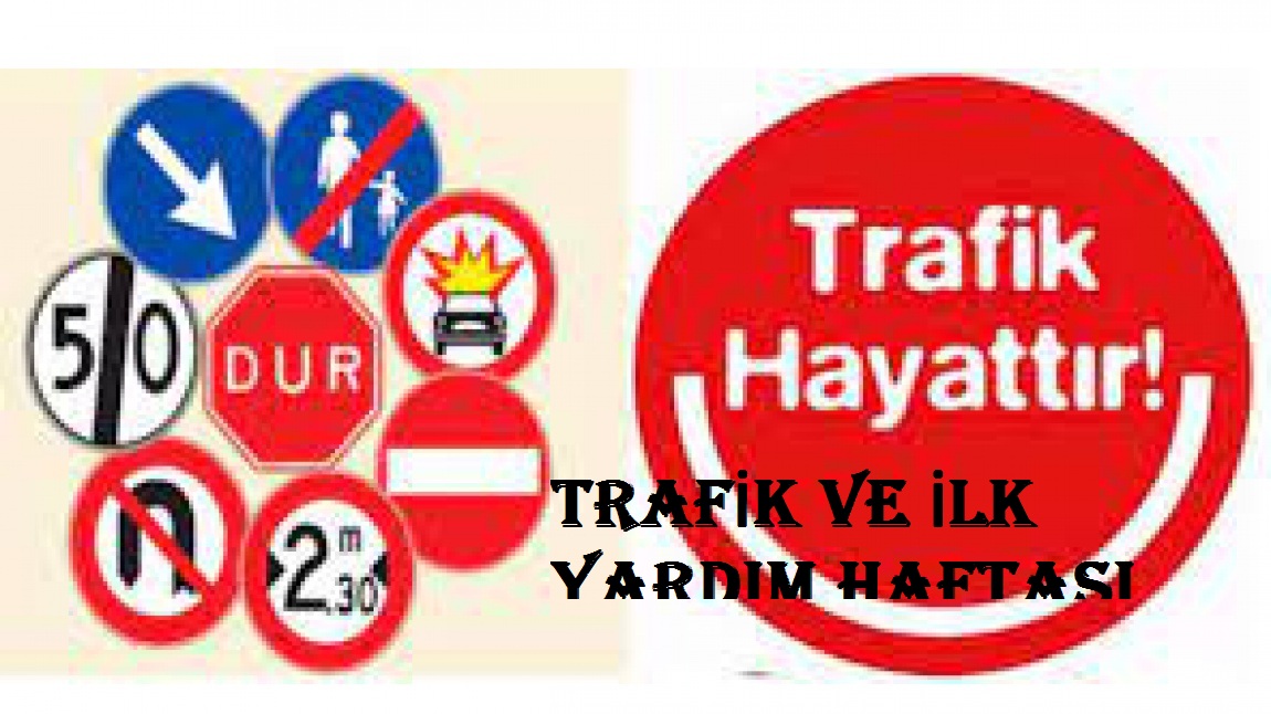 Trafik ve İlk Yardım Haftası Kutlu Olsun!