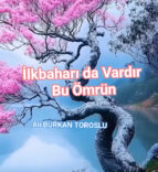 İlkbaharı da Vardır Bu Ömrün