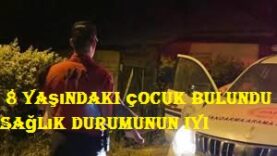 Engelli 8 yaşındaki çocuk bulundu 
